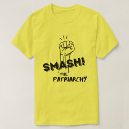 Feministin - Schlag das Patriarchat - T - Shirt