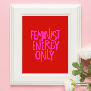 Feministische Energie Nur Rote und Rosa Fette Schr Poster