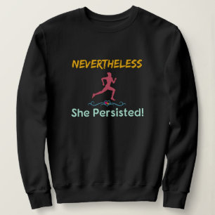 Feministische Läuferin Trotzdem Beharrte Sie Sweatshirt