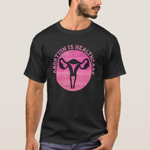 Feministischer Feminismus Pro Abortion Abortion is T-Shirt