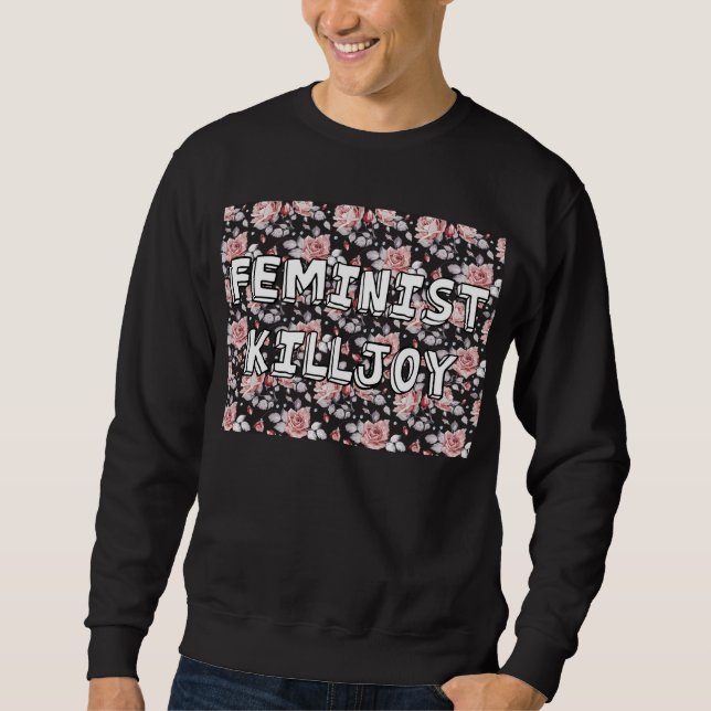 Feministischer Killjoy Sweatshirt (Vorderseite)