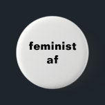 feministischer runder Knopf af Button<br><div class="desc">feministisch - jedermann und jeder,  das an Gleichheit glaubt - vom Sex,  von den Geschlechtern und vom intersectional</div>