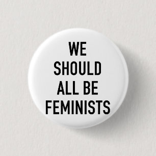 Feministischer T - Shirt - wir sollten alle Femini Button