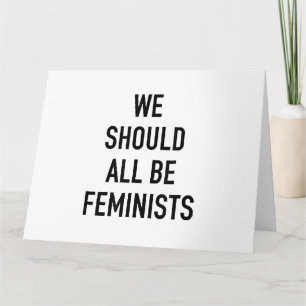 Feministischer T - Shirt - wir sollten alle Femini Karte
