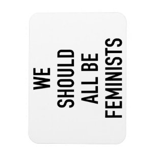 Feministischer T - Shirt - wir sollten alle Femini Magnet