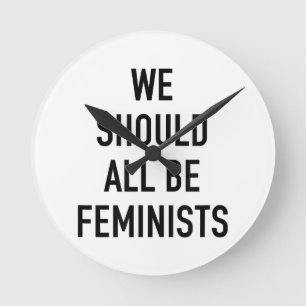Feministischer T - Shirt - wir sollten alle Femini Runde Wanduhr