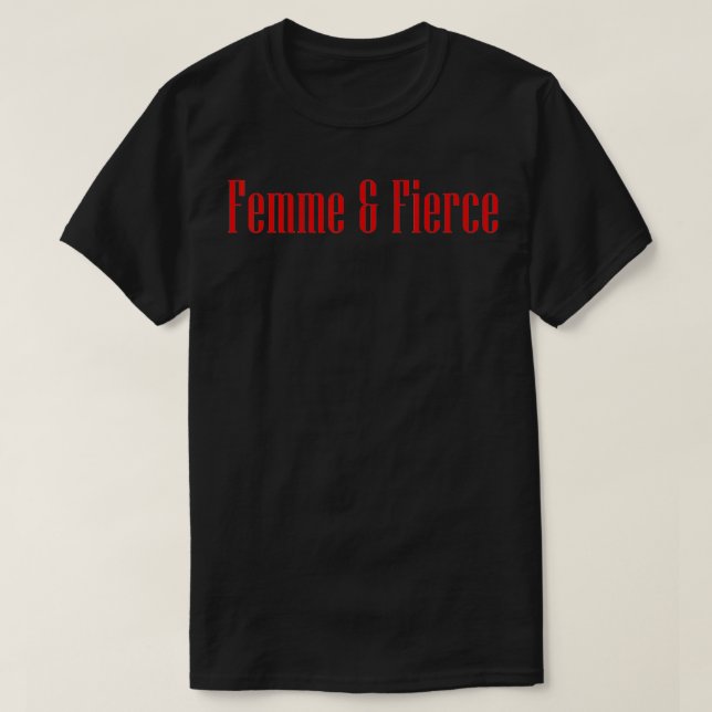 Femme und Fierce Feminist T-Shirt (Design vorne)