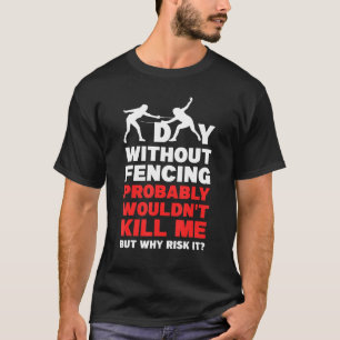 Fencer an einem Tag ohne zu sehen T-Shirt