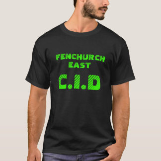 Fenchurch Ost-CID T - Shirt