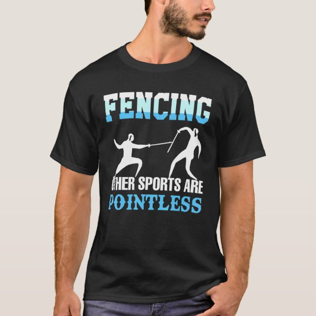 Fencing Andere Sportarten sind sinnlose Fencer-Aus T-Shirt (Vorderseite)