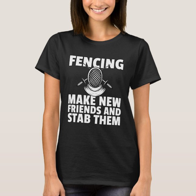 Fencing  For Fence Player Fencer Coach T-Shirt (Vorderseite)
