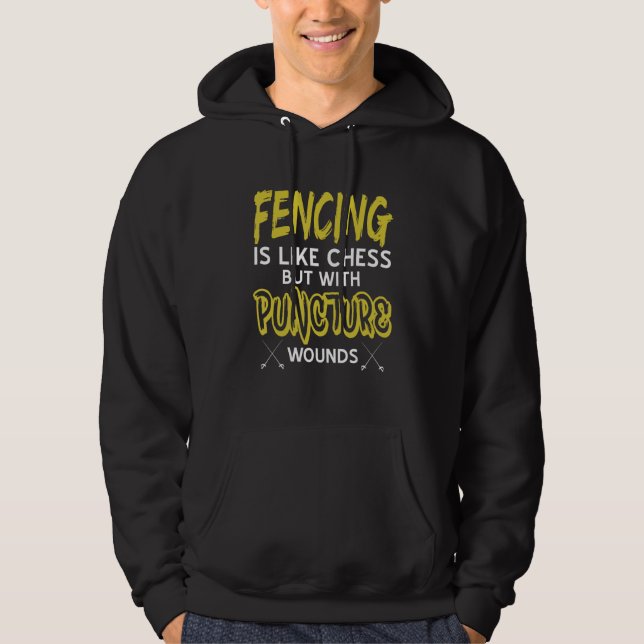 Fencing Is Like Chess But With Puncture Wounds Fun Hoodie (Vorderseite)