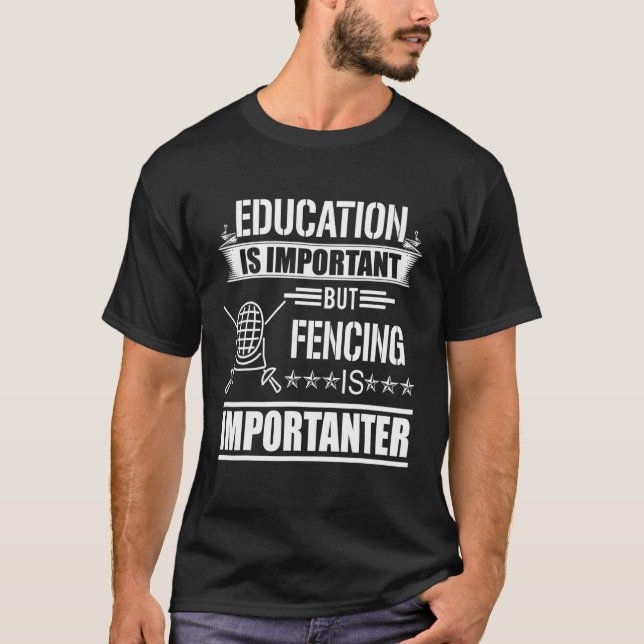 Fencing ist wichtiger als Bildung Fencer T-Shirt (Vorderseite)