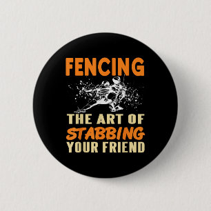 Fencing Joke Stab Your Friend Sport Spaß Sarcasm Button