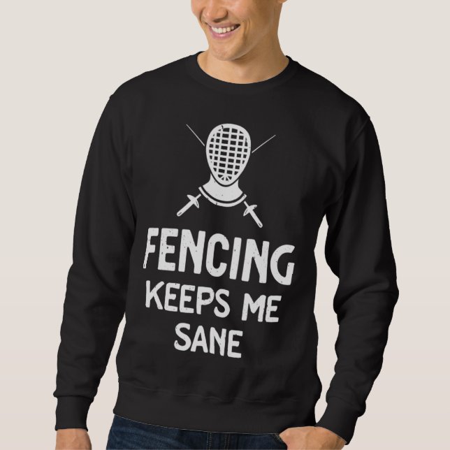 Fencing Keeps Me Sane Mask & Epee  Fencer Sweatshirt (Vorderseite)