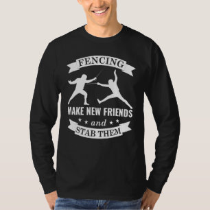Fencing macht neue Freunde und hält sie davon ab, T-Shirt