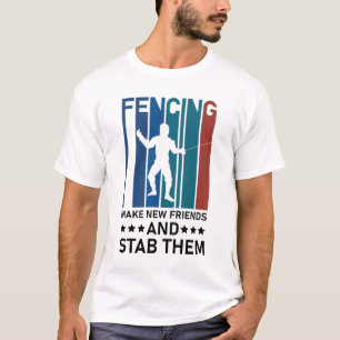 Fencing macht neue Freunde und stottert sie - Zaun T-Shirt