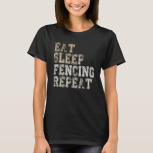 Fencing Sport essen Schlaf und Wiederholung von Zä T-Shirt