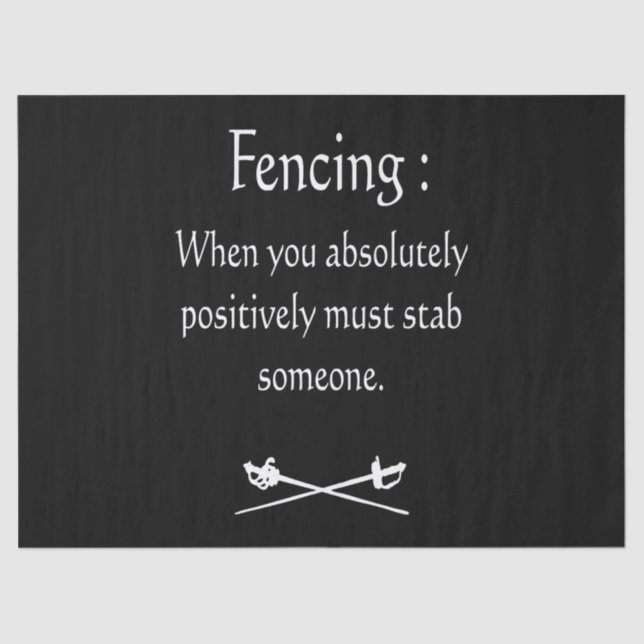 Fencing, wenn Sie absolut positiv zu stechen Seidenpapier (Vorderseite)