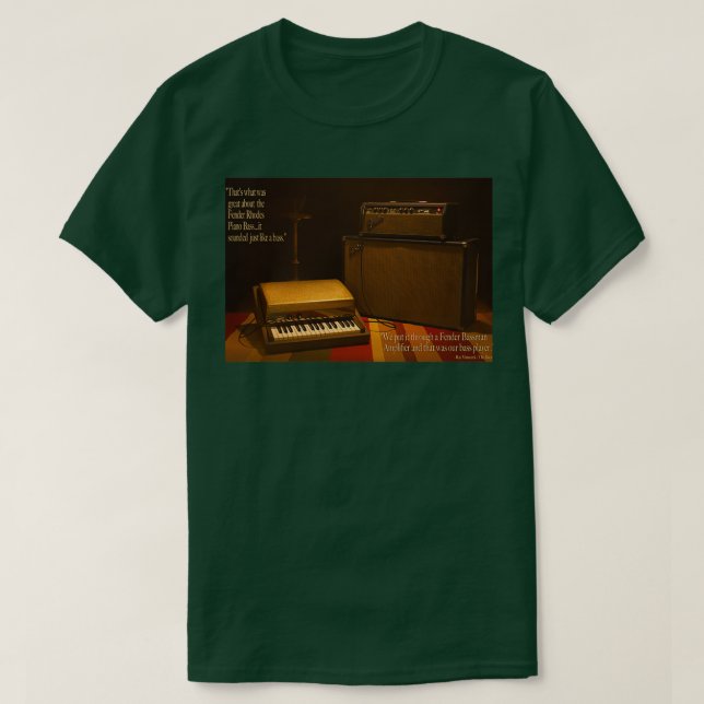 Fender Rhodes Bass and Amp mit Zitat T-Shirt (Design vorne)
