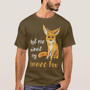 Fennec Fo Fragte mich über Fennec für Lover Wüste T-Shirt