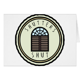 Fensterläden geschlossen!