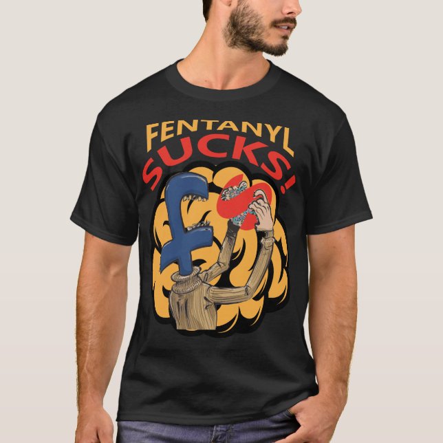 Fentanyl Sind zum Kotzen! T-Shirt (Vorderseite)