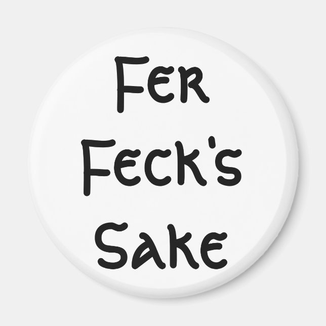 Fer Fecks Sake Magnet (Vorne)