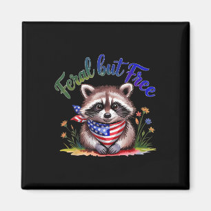 Feral, aber frei Funny Raccoon 4. Juli Frauen Pa Magnet