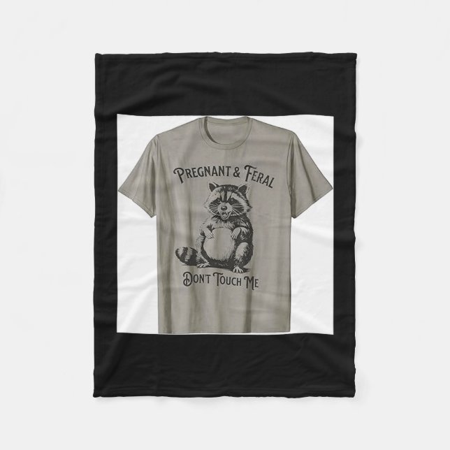 Feral And Pregnant Dont Touch Me Funny Pregnancy H Fleecedecke (Vorderseite)