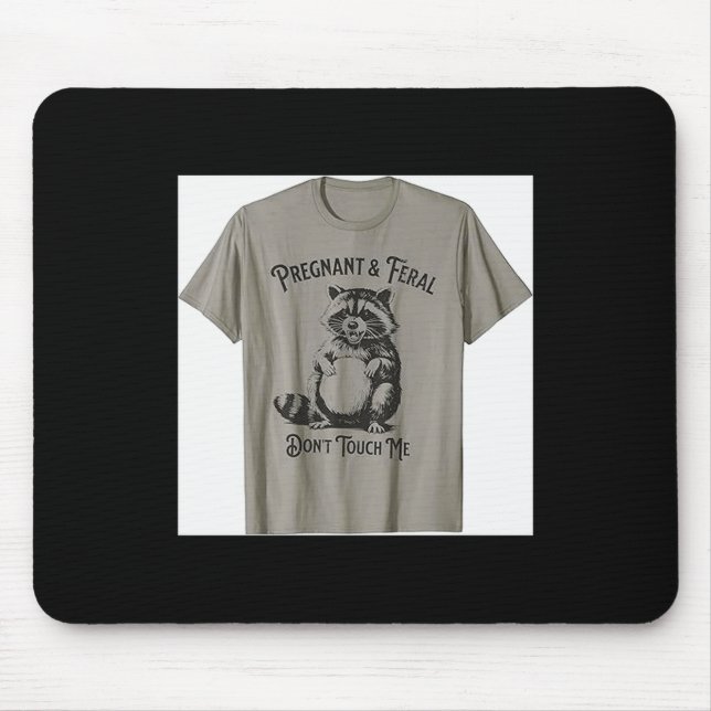 Feral And Pregnant Dont Touch Me Funny Pregnancy H Mousepad (Vorne)