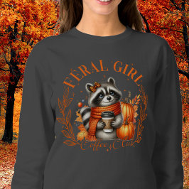 Feral Girl Coffee Club Fall, Herbst Sweatshirt
