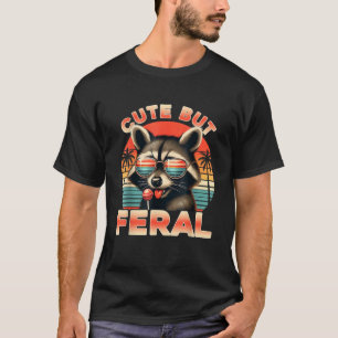 Feral Girl Summer Funny Meme Niedlich aber Feral R T-Shirt