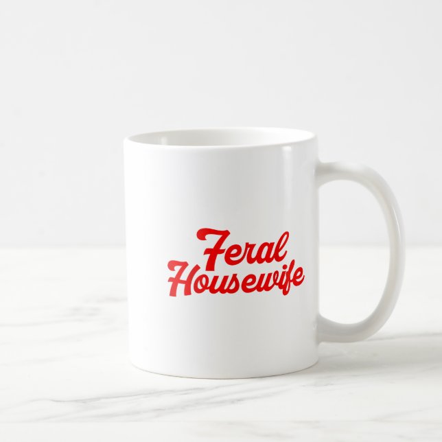 Feral Housewife Humor Mom Humor Housewife Funny Gi Kaffeetasse (Rechts)