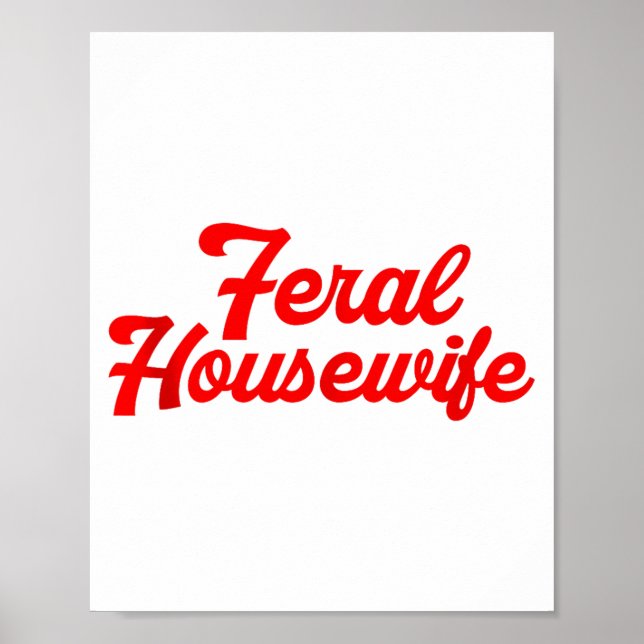 Feral Housewife Humor Mom Humor Housewife Funny Gi Poster (Vorne)