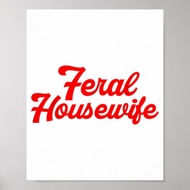 Feral Housewife Humor Mom Humor Housewife Funny Gi Poster (Vorne)