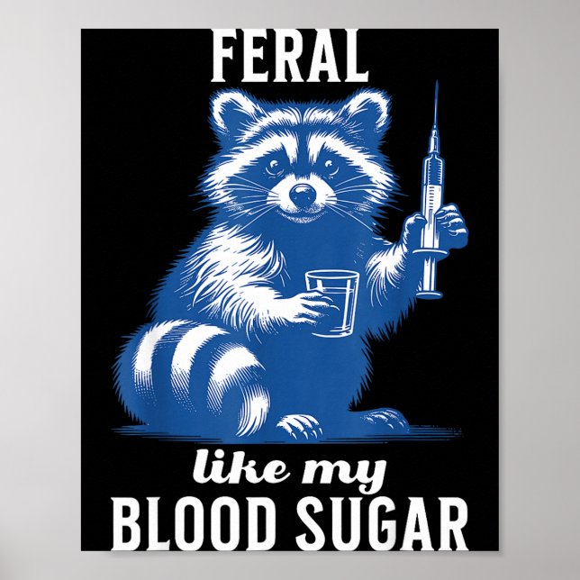 Feral Like My Blood Sugar Funny Raccoon Diabetes A Poster (Vorne)