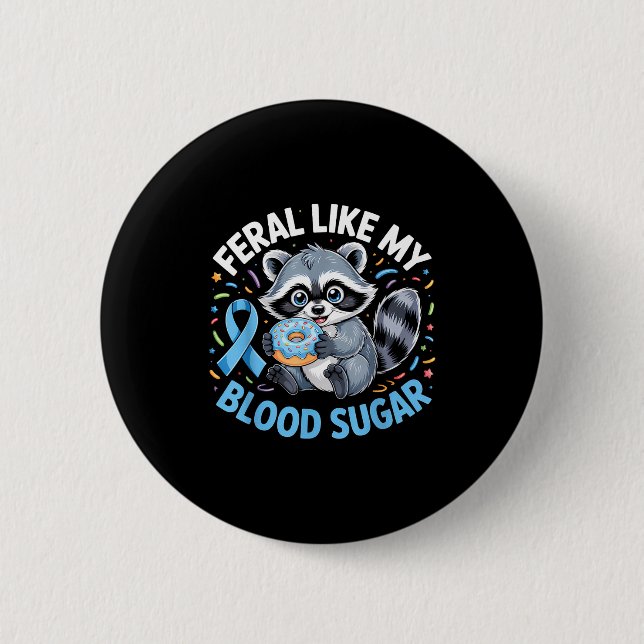 Feral Like My Blood Sugar Raccoon  Button (Vorderseite)