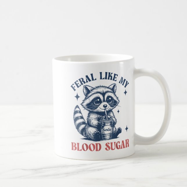 Feral Like My Blood Sugar Raccoon Td1 Diabetes Awa Kaffeetasse (Rechts)