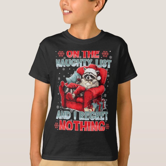 Feral Raccoon On The Naughty List And I Regret Not T-Shirt (Vorderseite)