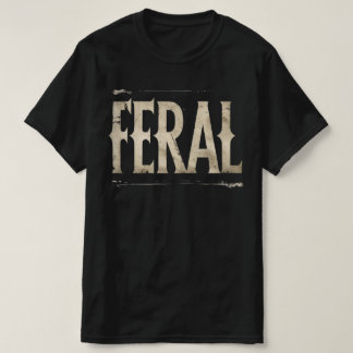 FERAL T-Shirt - Minimalistische Aussage für wilde