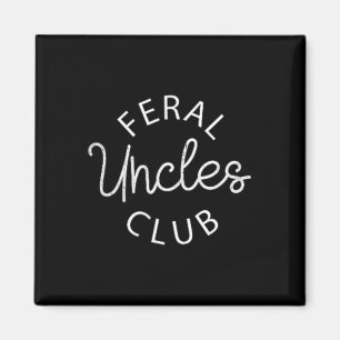 Feral Uncles Club Funny Pocket Fathers Day Magnet