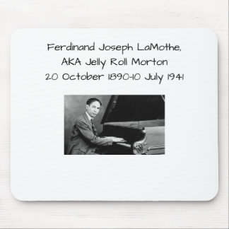Ferdinand Joseph LaMothe, AKA Jelly Roll Morton Mousepad