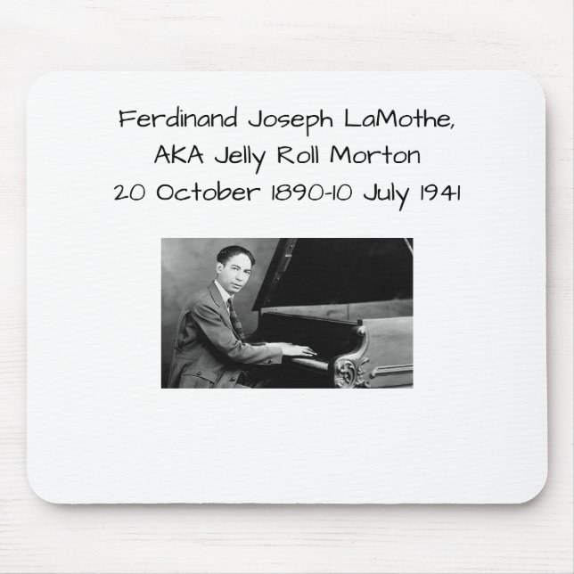 Ferdinand Joseph LaMothe, AKA Jelly Roll Morton Mousepad (Vorne)