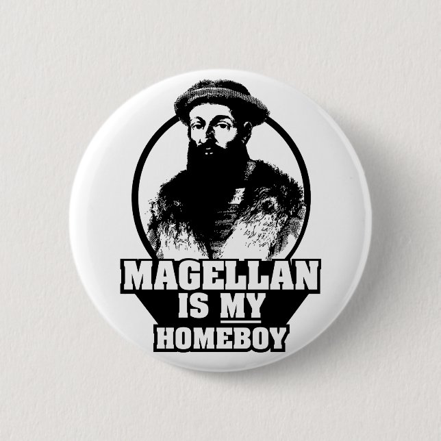 Ferdinand Magellan ist mein Homeboy Button (Vorderseite)