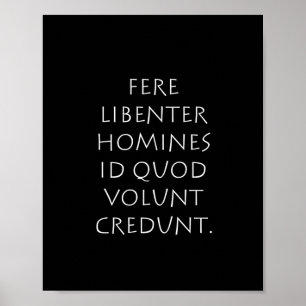 Fere libenter Homines id quod freiwillig Credunt Poster