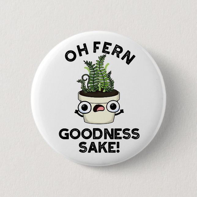 Fern Goodness Sake Funny Pflanze Puff Button (Vorderseite)