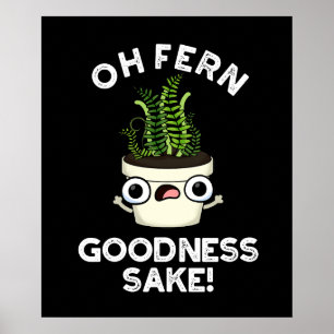 Fern Goodness Sake Funny Pflanze Puff Dark BG Poster