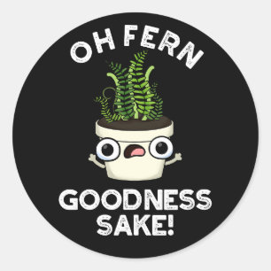 Fern Goodness Sake Funny Pflanze Puff Dark BG Runder Aufkleber
