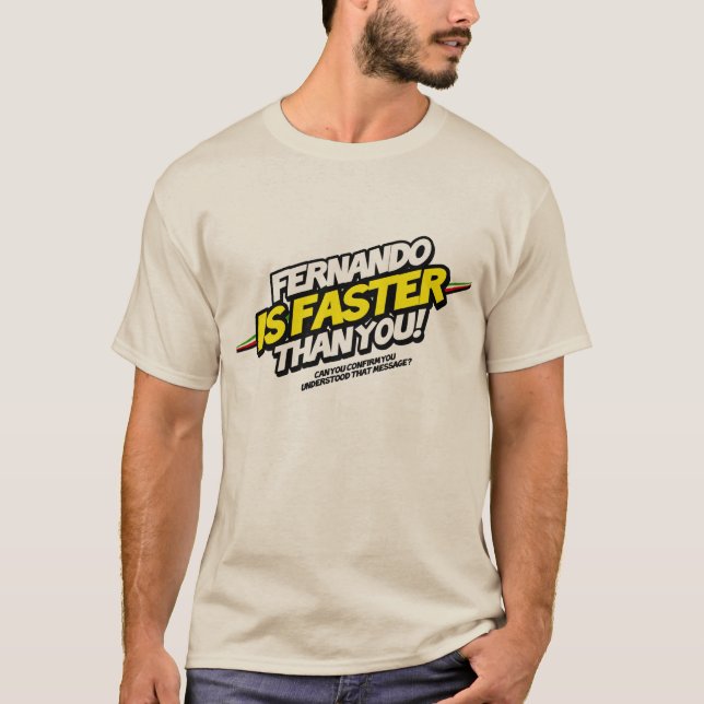 Fernando is Faster you than! T-Shirt (Vorderseite)